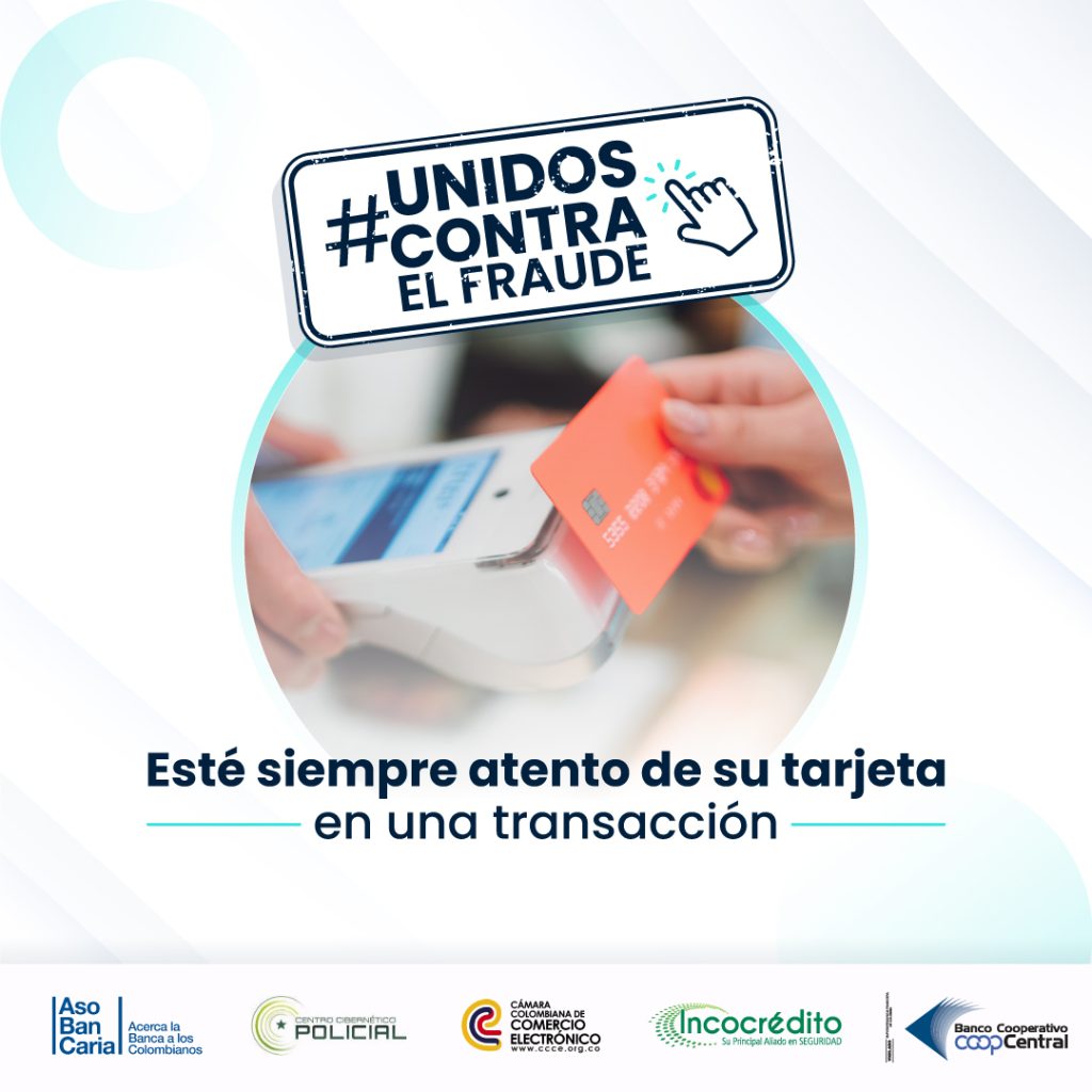 Esté siempre atento de  su tarjeta en una transacción