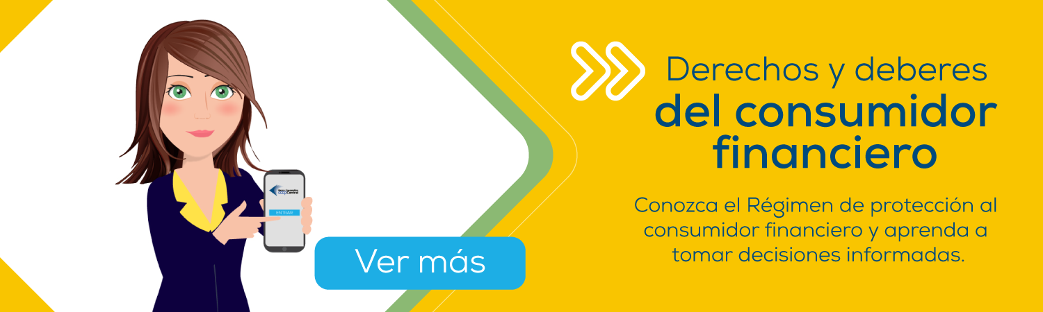 Derechos y deberes del consumidor financiero